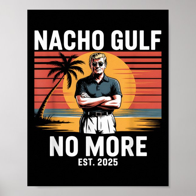 Nacho Gulf No More Funny Trump Vacation 2025 Usa _ Poster (Front)