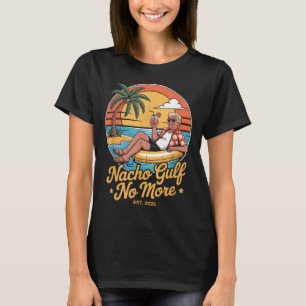 Nacho Gulf No More Funny Trump Vacation 2025 Usa _ T-Shirt