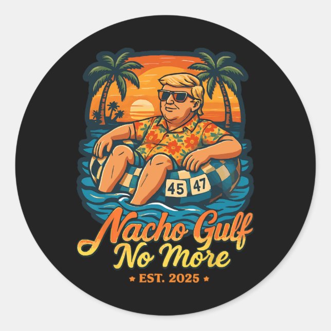 Nacho Gulf No More Gulf Of United States Est 2025  Classic Round Sticker (Front)