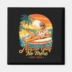 Nacho Gulf No More Gulf Of United States Est 2025 Magnet