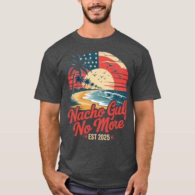 Nacho gulf no more of America (2) T-Shirt (Front)