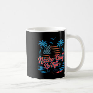 Nacho Gulf No More Of America Coffee Mug