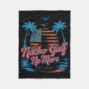 Nacho Gulf No More Of America Fleece Blanket