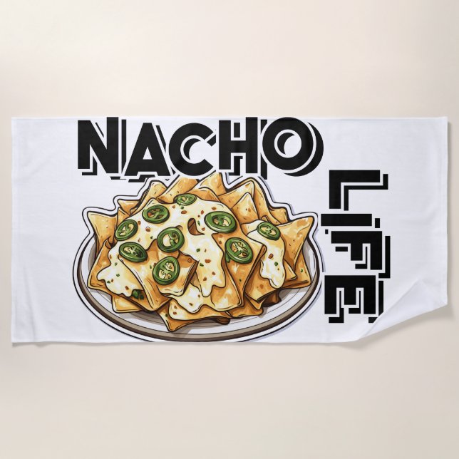 Nacho Life, nacho lover, Beach Towel (Front)