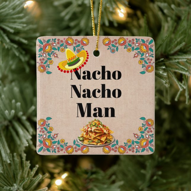 Nacho Nacho Man Ceramic Ornament (Tree)