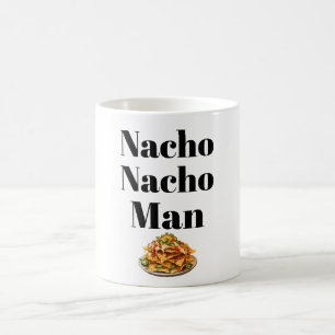 Nacho Nacho Man Coffee Mug