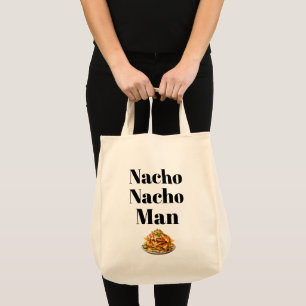 Nacho Nacho Man Tote Bag