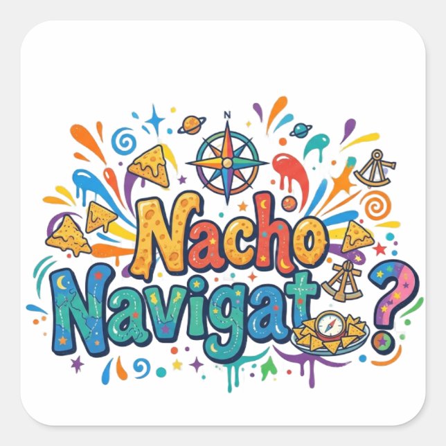 Nacho Navigator – The Crunchy Captain of Adventure Square Sticker (Front)