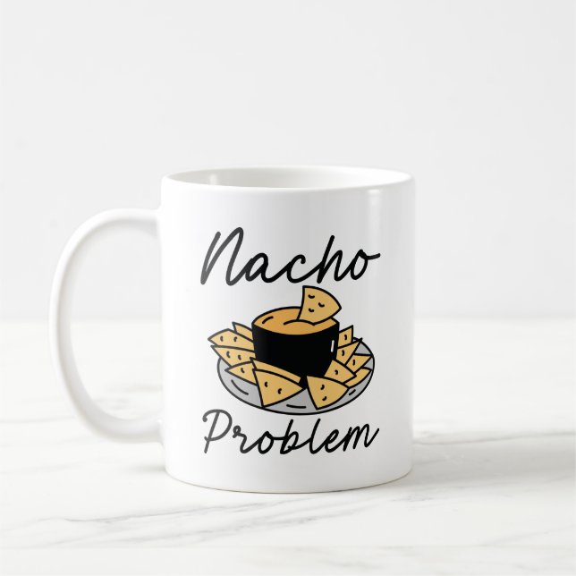 Nacho Problem Coffee Mug (Left)