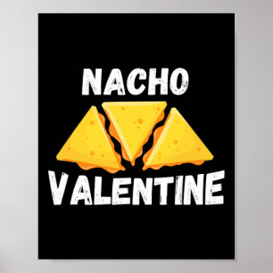 Nacho Valentine Fun Mexican Food Love Valentine's Poster