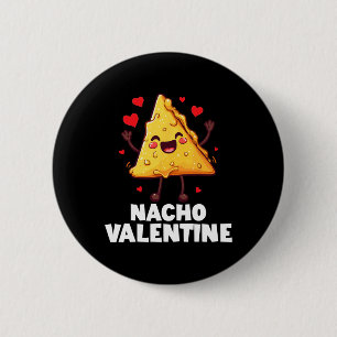 Nacho Valentine Funny Anti Valentines Day Food Pun 6 Cm Round Badge
