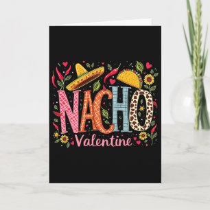 Nacho Valentine Funny Mexican Food Humour Design Card