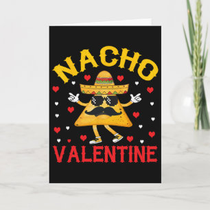 Nacho Valentine Funny Valentines Day Food Mexican Card