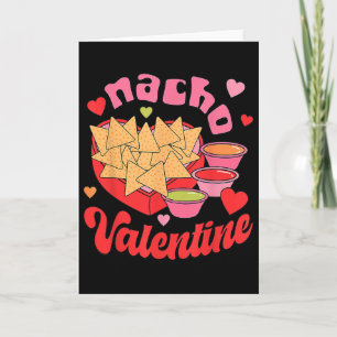 Nacho Valentine Happy Valentines Day Food Pun Mexi Card