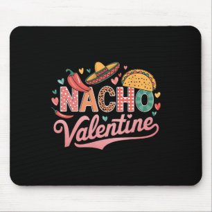 Nacho Valentine Mexico Mexican Valentines Day Coup Mouse Pad