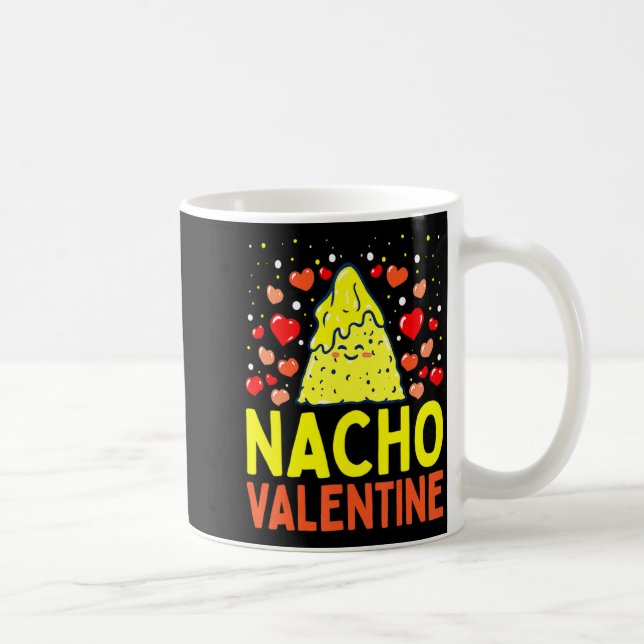 Nacho Valentine Valentines Day Food Pun Mexican Jo Coffee Mug (Right)