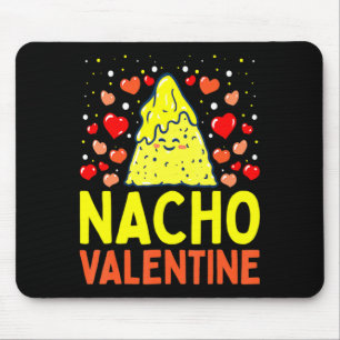 Nacho Valentine Valentines Day Food Pun Mexican Jo Mouse Pad