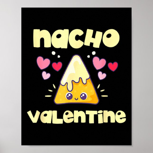 Nacho Valentine Valentines Day Mexican Food _1  Poster (Front)