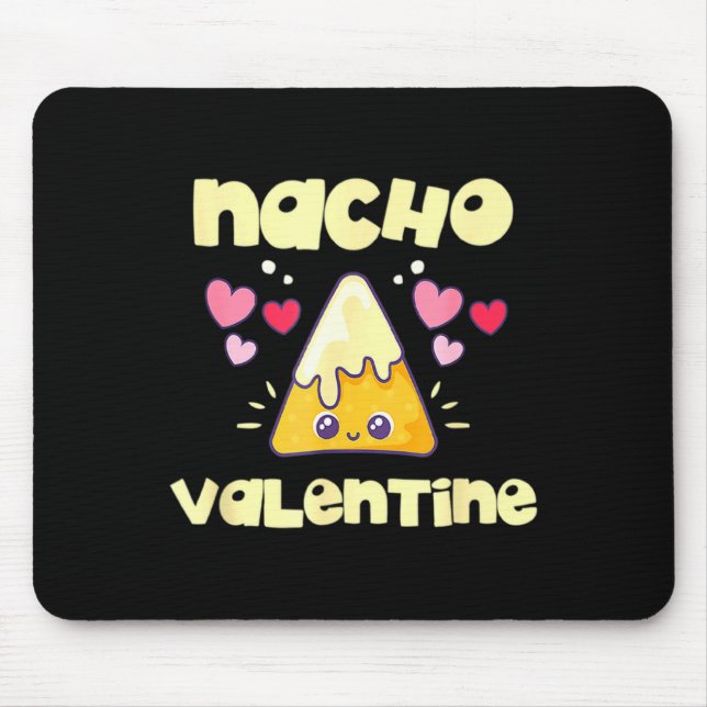 Nacho Valentine Valentines Day Mexican Food  Mouse Pad (Front)