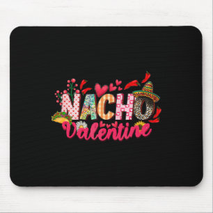 Nacho Valentine With Mexico Sombrero Valentines Da Mouse Pad