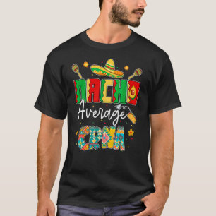 Nachos Average Crna Nurse Cinco De Mayo  Meme Nurs T-Shirt