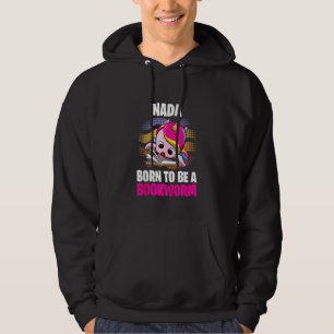 Nada  Born To Be A Bookworm  Personalised Hoodie