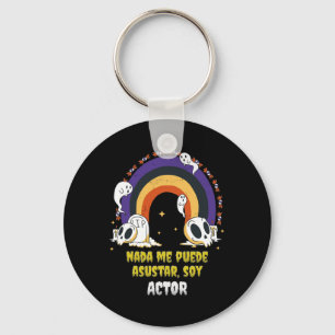 Nada Me Asusta Soy Actor - Halloween Arcoiris  Key Ring