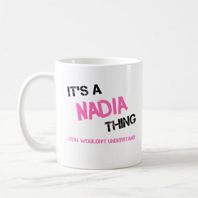 Nadia thing you wouldn't understand name coffee mug (Left)