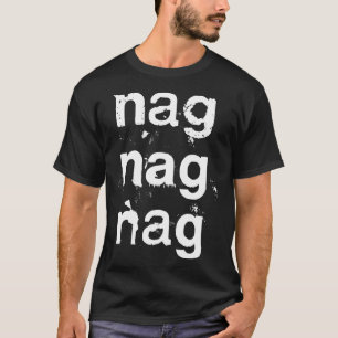 Nag Nag Nag Post Punk Synth Typography T-Shirt