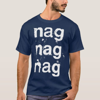 Nag Nag Nag Post Punk Synth Typography T-Shirt