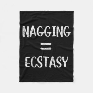 Nagging Equal To Funny For Any Girl Or Woman Fleece Blanket