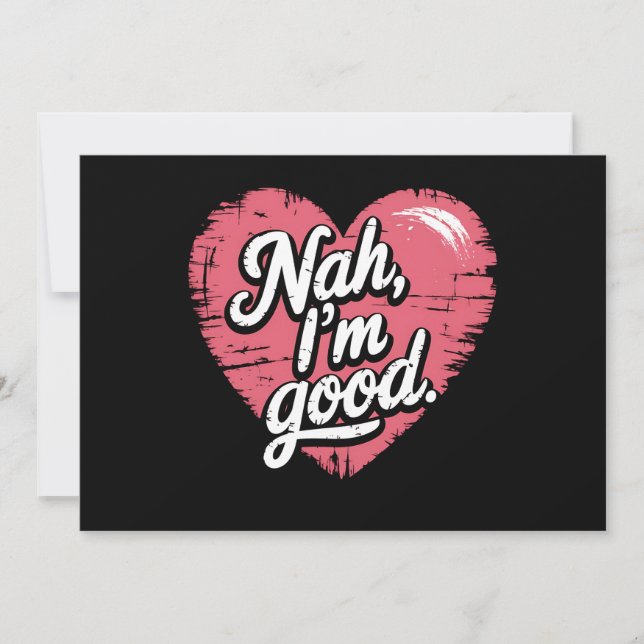 Nah I'm Good Anti Valentine's Day Funny Single Invitation (Front)