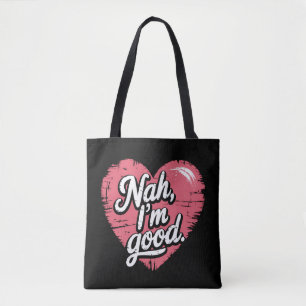 Nah I'm Good Anti Valentine's Day Funny Single Tote Bag