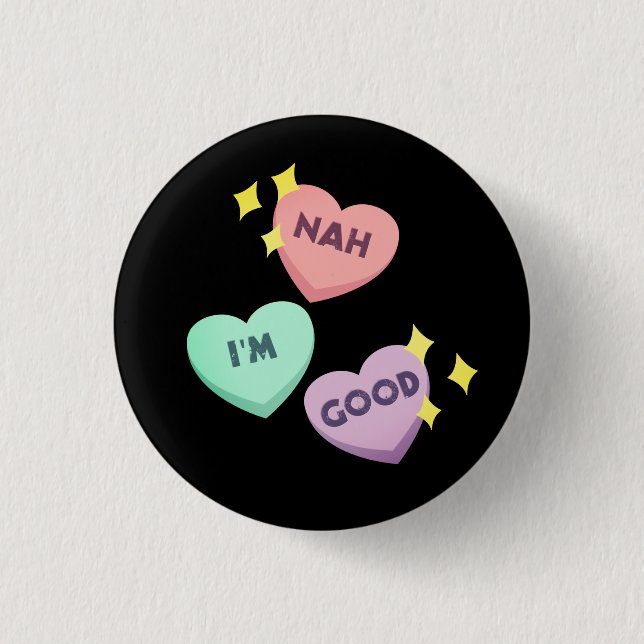 Nah I'm Good Candy Hearts Anti-Valentine's Day 3 Cm Round Badge (Front)