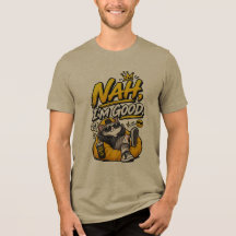 Nah, I'm Good – Funny Chill Sarcastic Meme Design