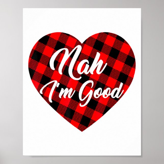 Nah Im Good Heart Red Plaid Funny Adult Anti Vale  Poster (Front)