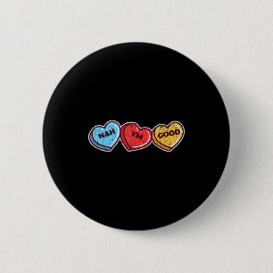Nah Im Good Sarcastic Anti Valentines Funny Gift  6 Cm Round Badge