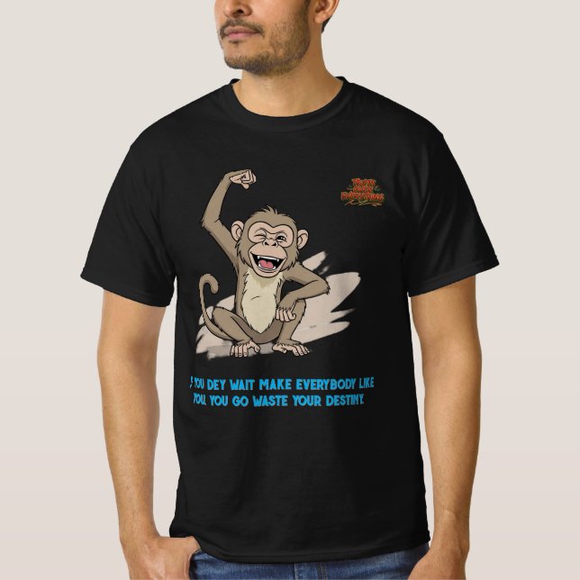 Naija Hustle Monkey T-Shirts - Destiny Quote  (Front)
