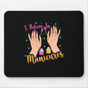 Nail Artist Believe In Manicures Mouse Pad