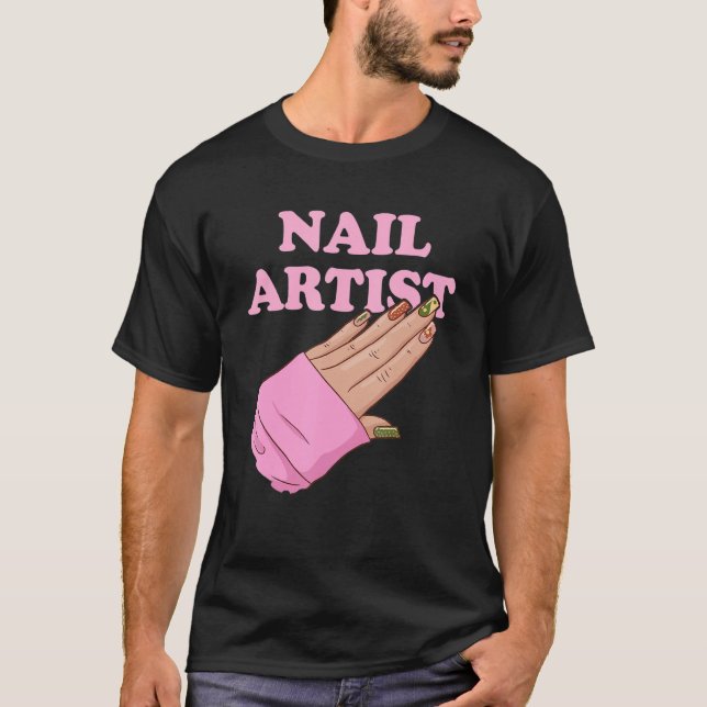 Nail Artist Manicurist Nail Technician Cosmetologi T-Shirt (Front)