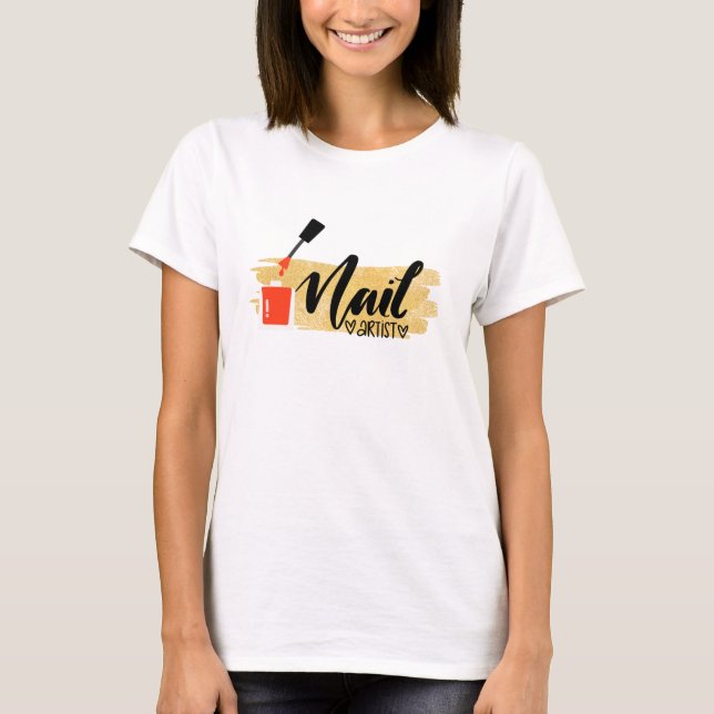 NAIL ARTIST T-Shirt (Front)