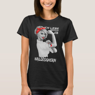 Nail Er I Love My Job Nails Nail Er T-Shirt