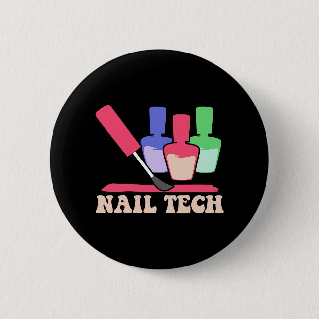 Nail Polish Pedicurist Manicurist Nail Technician  6 Cm Round Badge (Front)