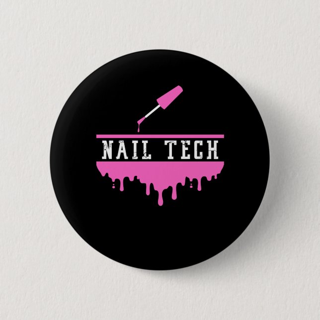 Nail Polish Tech Technician Manicurist Pedicurist  6 Cm Round Badge (Front)