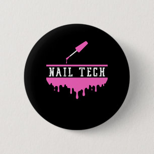 Nail Polish Tech Technician Manicurist Pedicurist  6 Cm Round Badge