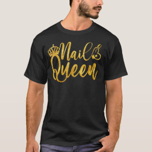 Nail Queen Matching Nail Boss Nail Artist Nail Tec T-Shirt