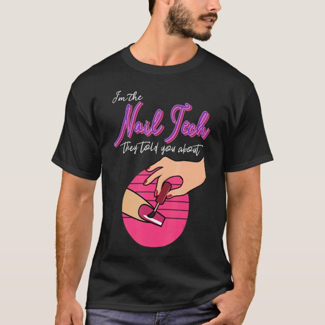 Nail Tech Artist Nail Technician Pedicurist Manicu T-Shirt (Front)