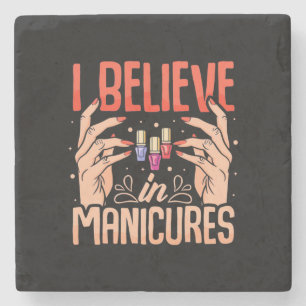 Nail Tech Believe In Manicures Stone Coaster