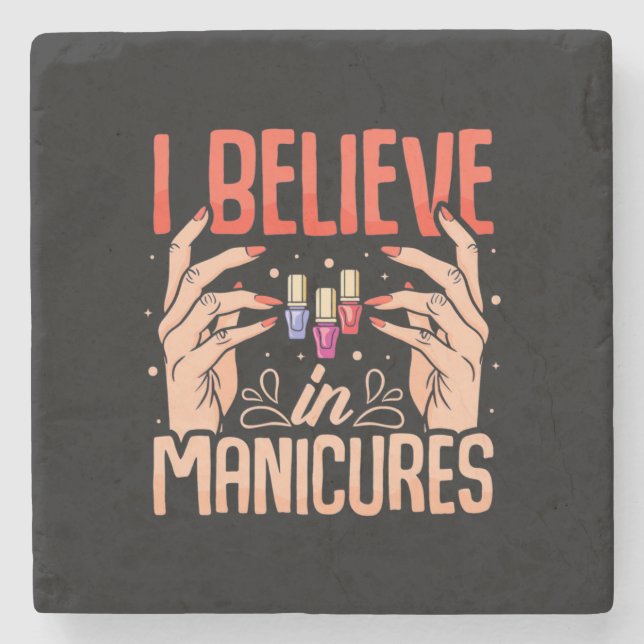 Nail Tech Believe In Manicures Stone Coaster (Front)