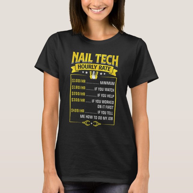 Nail Tech Hourly Rate Nail Technician Artist Nail  T-Shirt (Front)